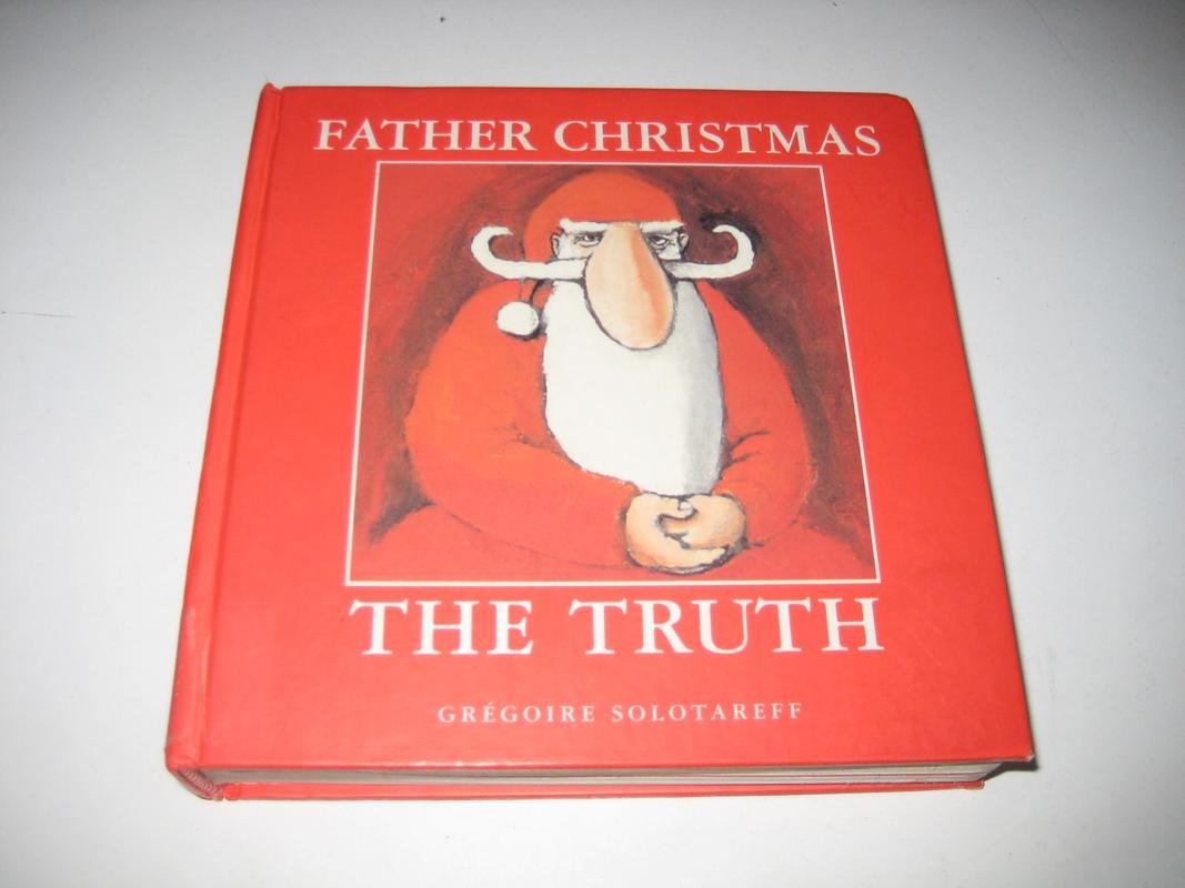 Father Christmas: The Truth Solotareff, Gregoire