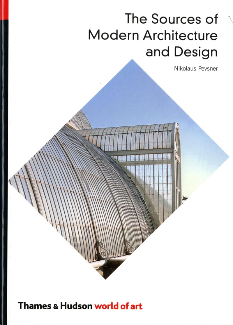 The Sources of Modern Architecture and Design: 0 [Paperback] Nikolaus Pevsner