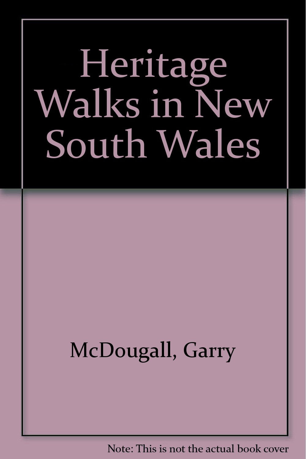 Heritage Walks in New South Wales [Paperback] McDougall, Garry