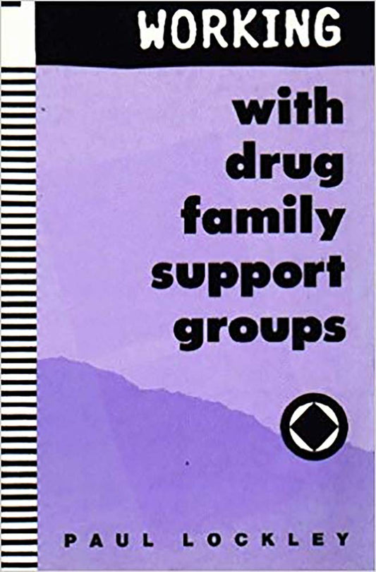 Working with Drug Family Support Groups [Paperback] Lockley, Paul