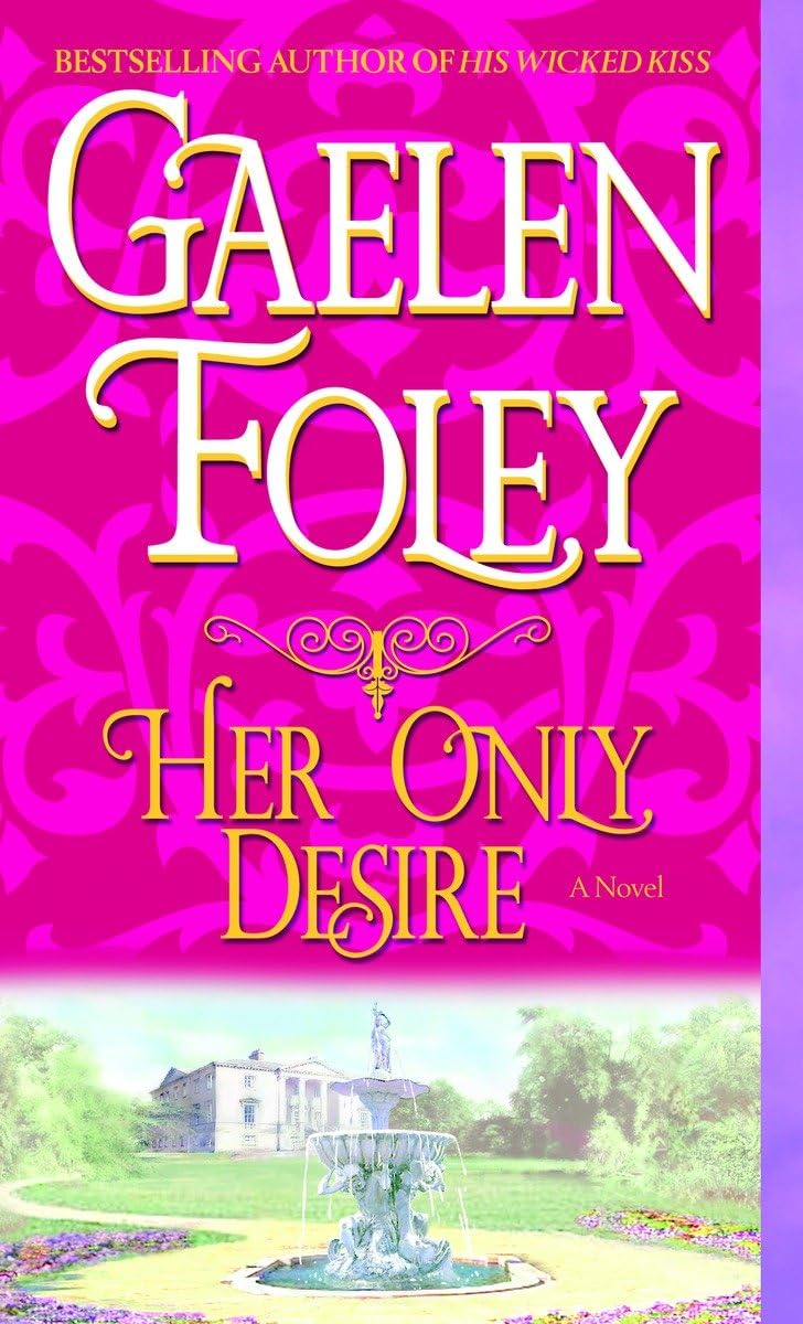 Her Only Desire: 1 [Mass Market Paperback] Foley, Gaelen