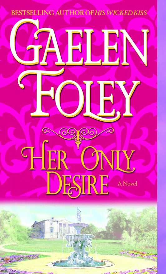 Her Only Desire: 1 [Mass Market Paperback] Foley, Gaelen