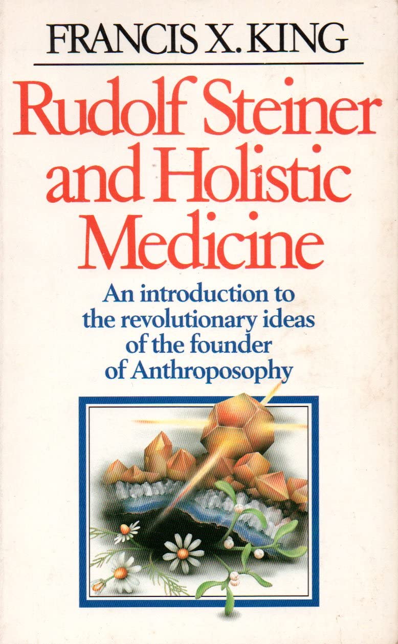 Rudolf Steiner and Holistic Medicine