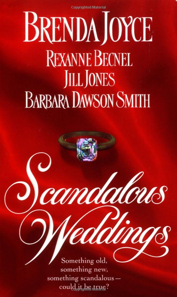 Scandalous Weddings Joyce, Brenda; Becnel, Rexanne; Jones, Jill and Smith, Barbara Dawson