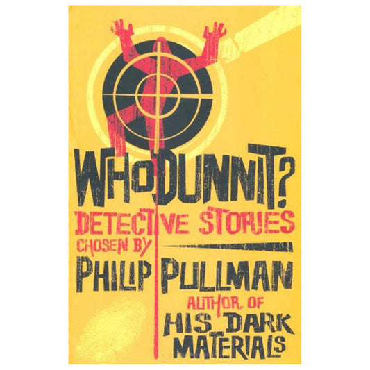 Whodunnit?: Utterly Baffling Detective Stories Pullman, Philip