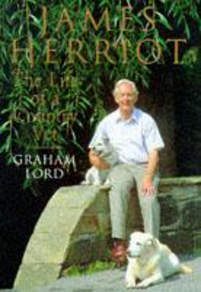 James Herriot: The Life of a Country Vet Lord, Graham