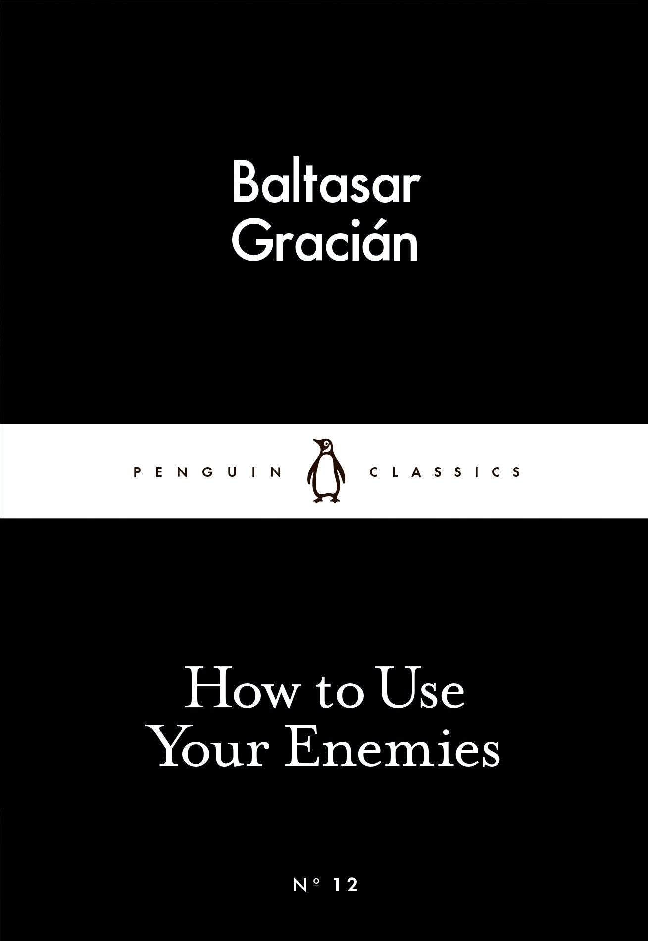 How to Use Your Enemies: Little Black Classics [Mass Market Paperback] Gracian, Balthasar
