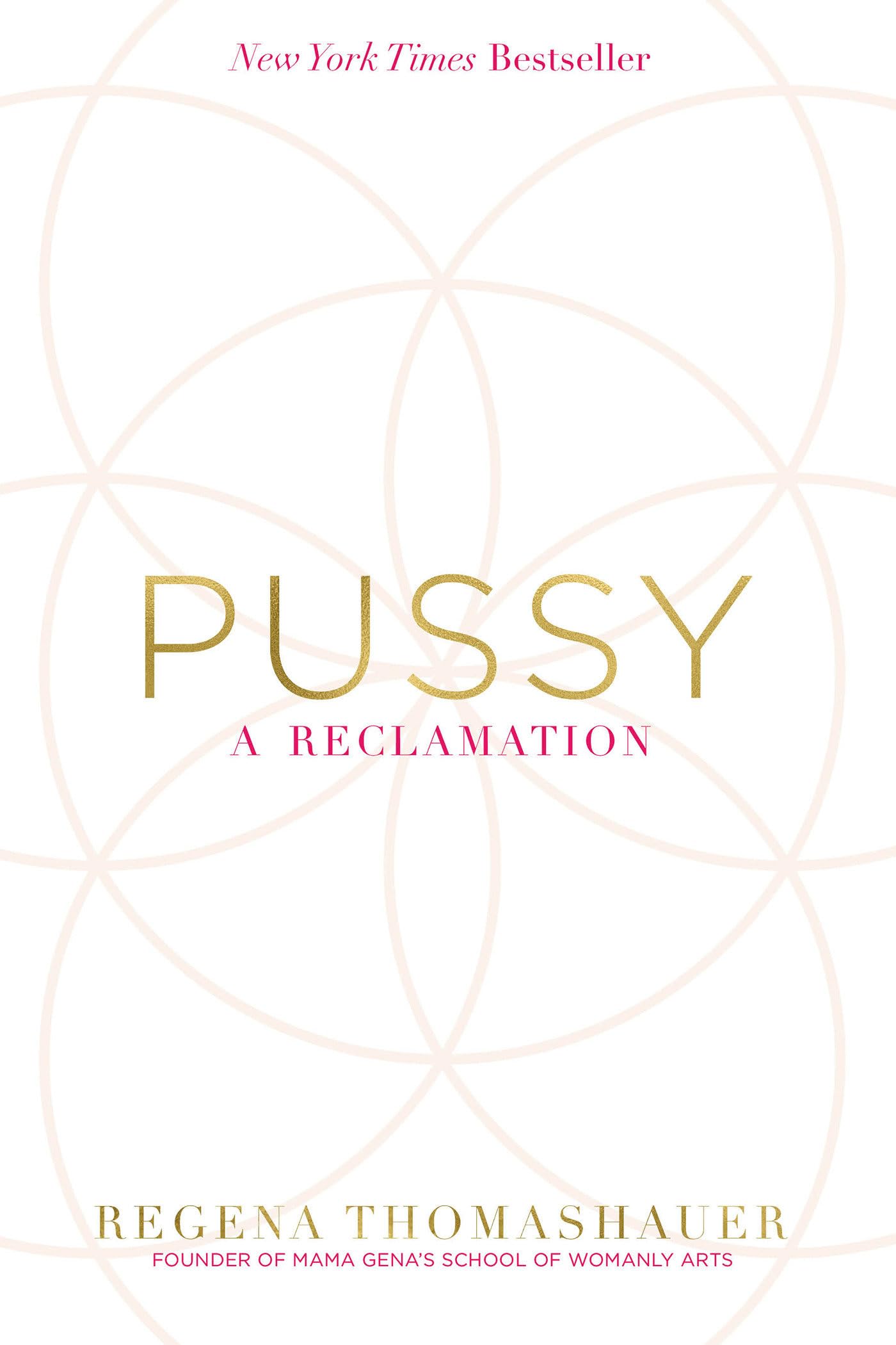Pussy: A Reclamation [Paperback] Thomashauer, Regena