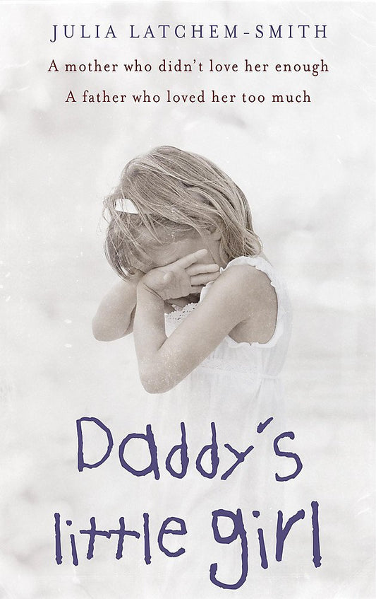 Daddy's Little Girl Latchem-Smith, Julia
