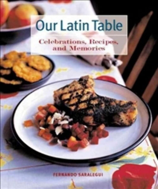 Our Latin Table Saralegui, Fernando