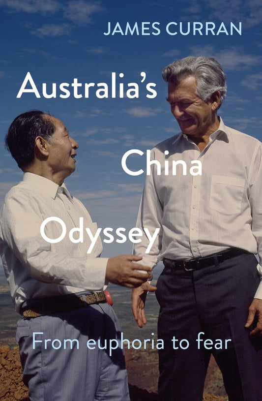 Australia's China Odyssey: From euphoria to fear [Paperback] Curran, James