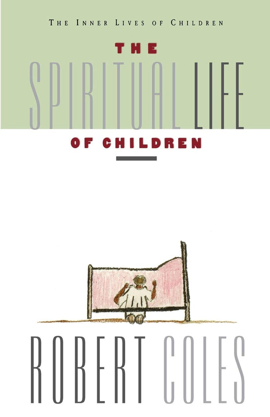 The Spiritual Life of Children [Paperback] Coles M D, Robert