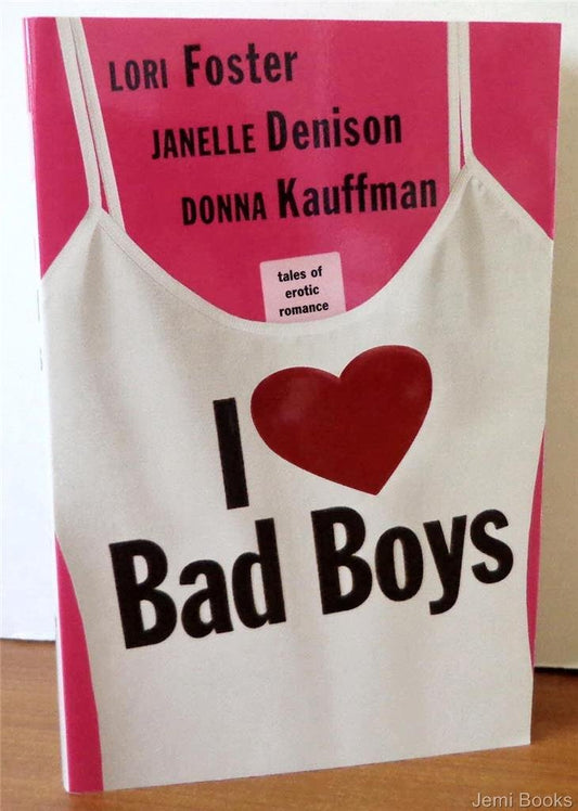 Love Bad Boys Foster, Lori; Denison, Janelle and Kauffman, Donna