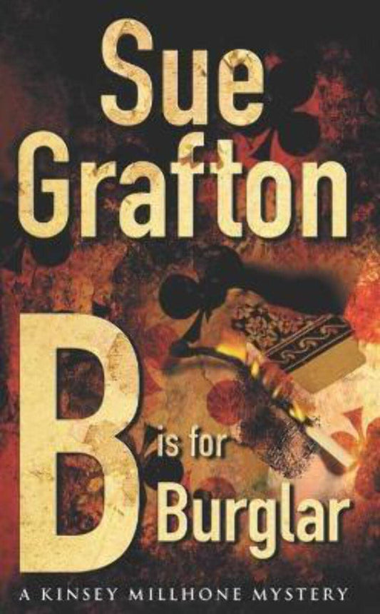 B Is for Burglar: A Kinsey Millhone Mystery Grafton Sue