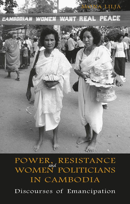 Power, Resistance and Women Politicians in Cambodia: Discourses of Emancipation: 108