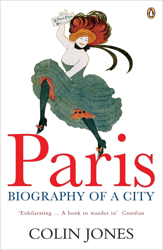 Paris: Biography of a City [Hardcover] Jones, Colin