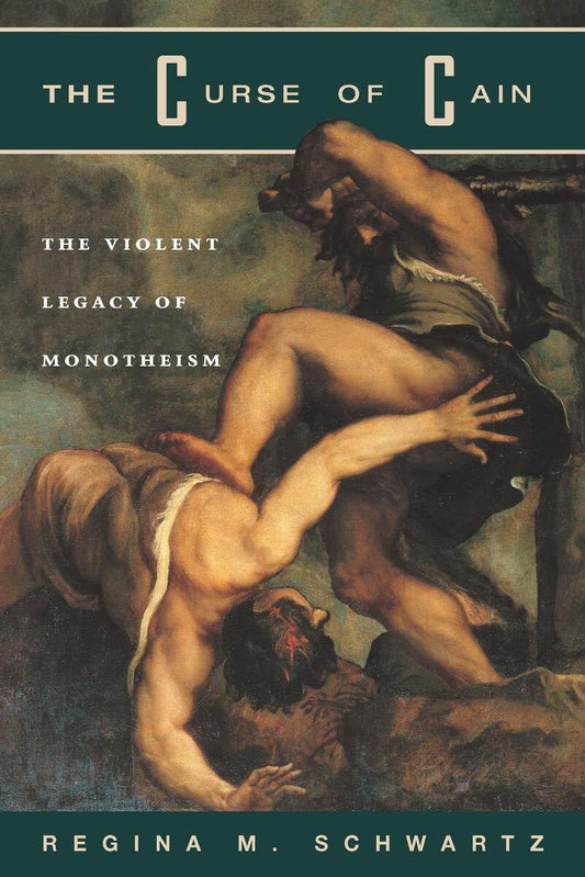 The Curse of Cain: The Violent Legacy of Monotheism [Paperback] Schwartz, Regina M.