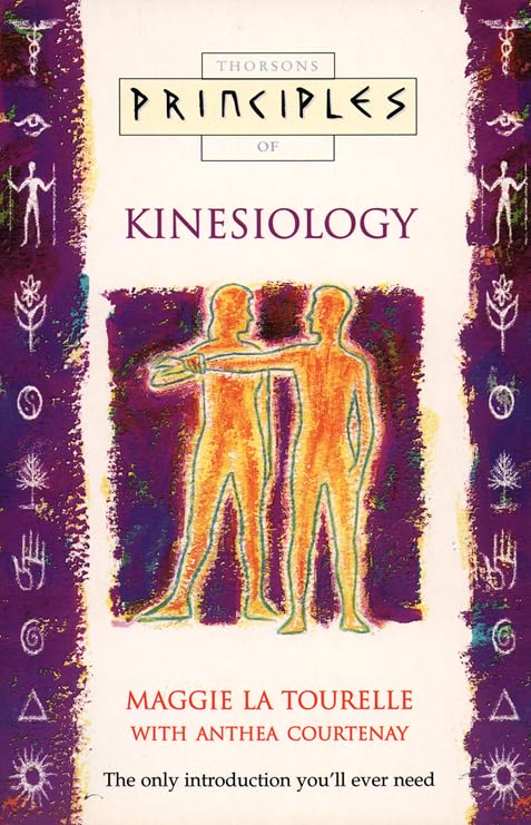 Kinesiology: The only introduction you’ll ever need (Principles of) Tourelle, Maggie La and Courtenay, Anthea