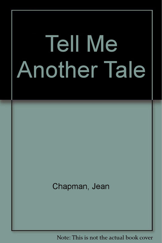 Tell Me Another Tale Chapman, Jean; Deborah and Niland: song settings by Margaret Moore, Kilmeny