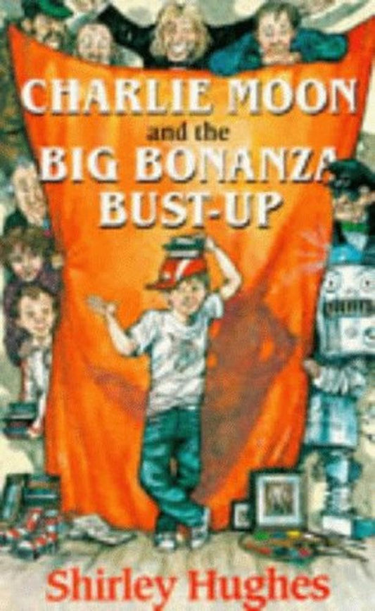 Charlie Moon and the Big Bonanza Bust-up [Paperback] Hughes, Shirley