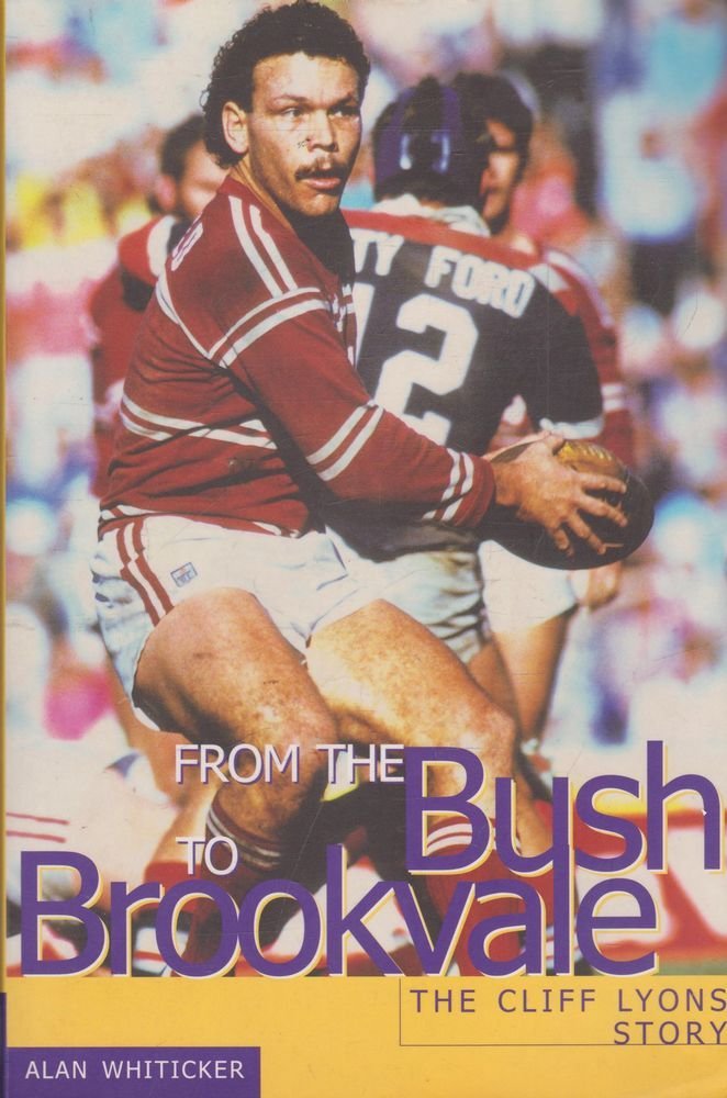 From the Bush to Brookvale: The Cliff Lyons Story [Paperback] Whiticker, Alan