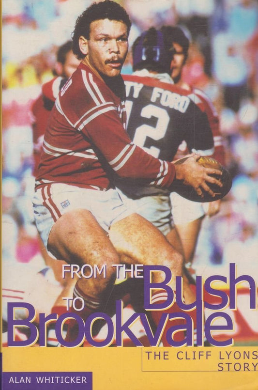From the Bush to Brookvale: The Cliff Lyons Story [Paperback] Whiticker, Alan