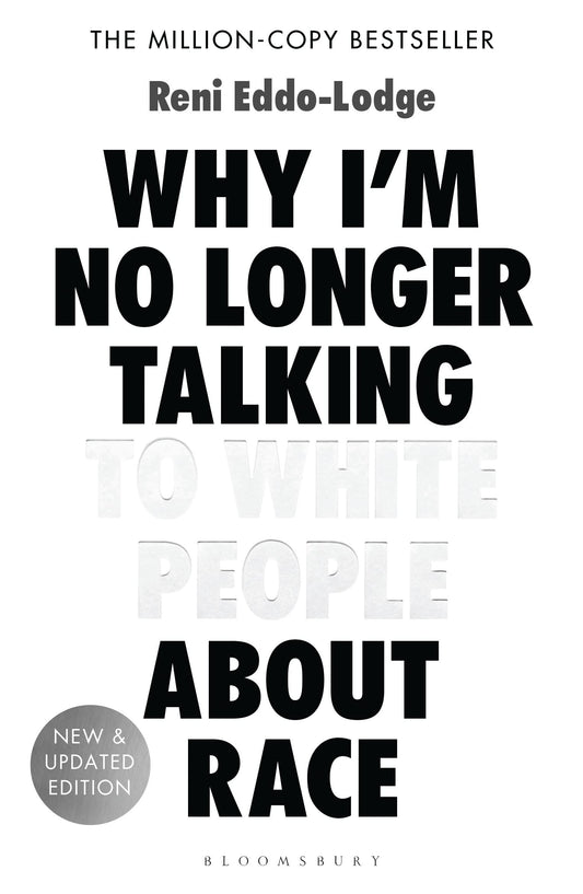 Why I’m No Longer Talking to White People About Race: The No.1 Sunday Times Bestseller
