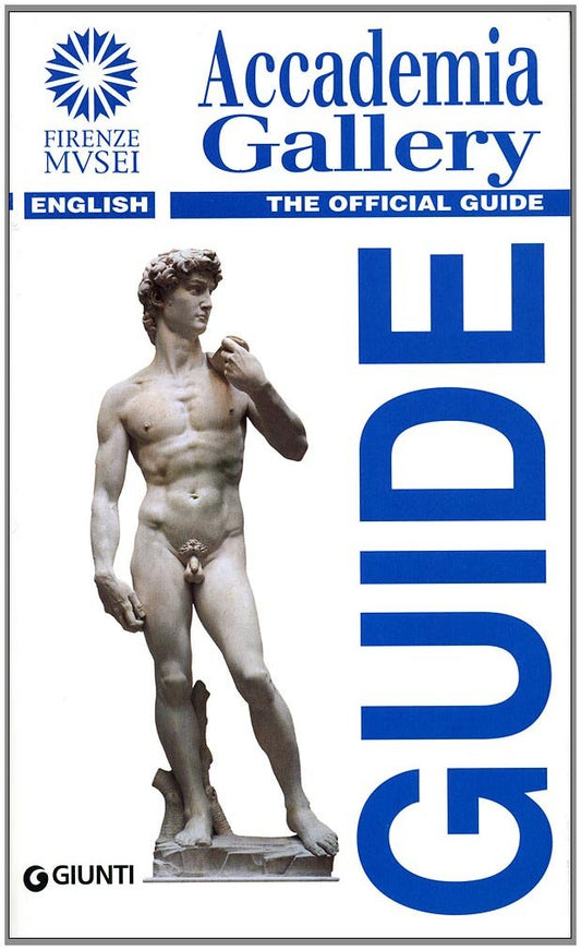 Accademia Gallery. The Official Guide Falletti, Franca