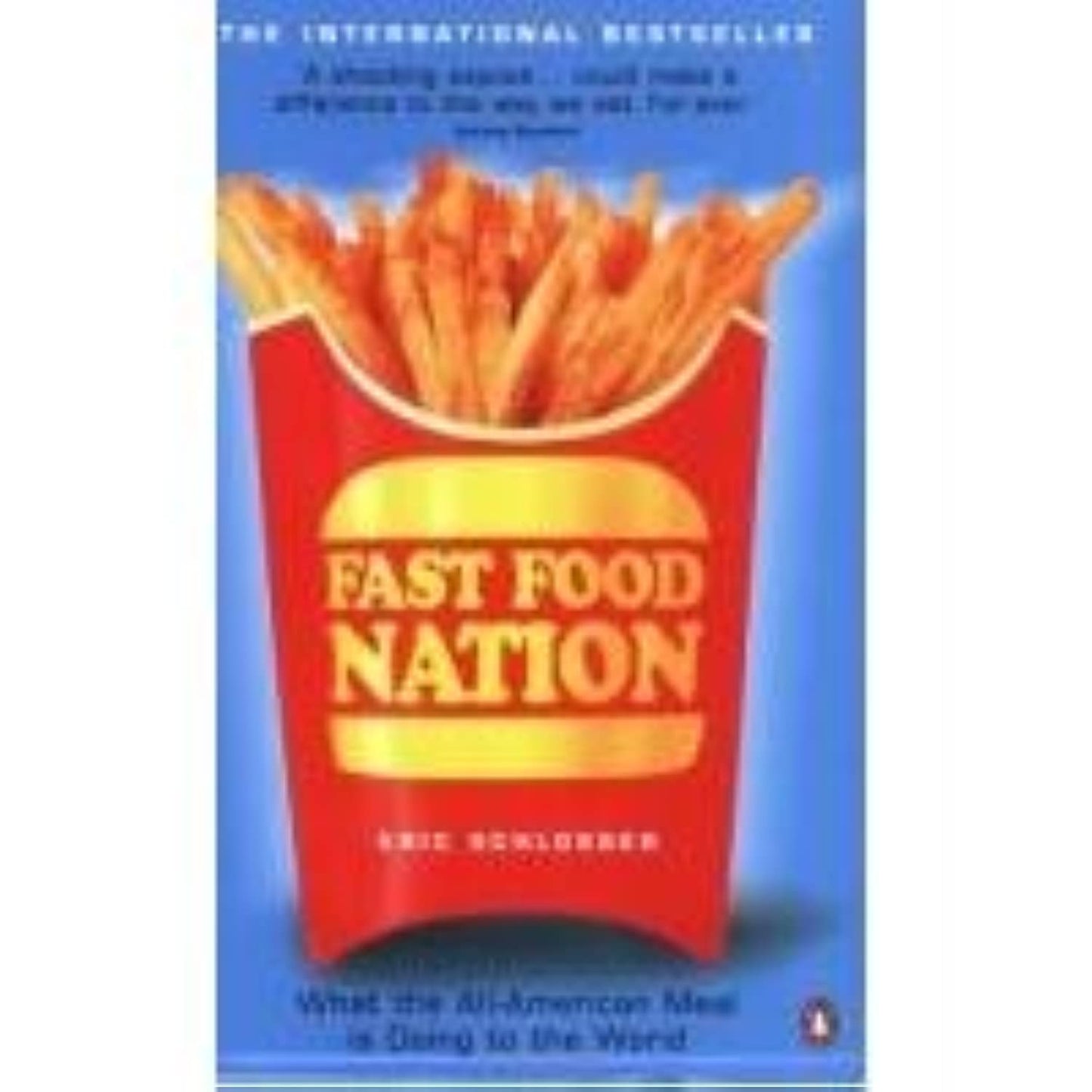 Fast Food Nation: What The All-American Meal is Doing to the World [Paperback] Schlosser, Eric