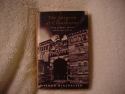 The Surgeon of Crowthorne: A Tale of Murder,Madness And the Love of Words Unknown