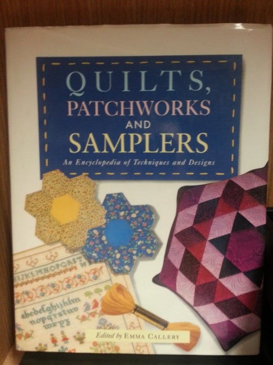 'QUILTS, PATCHWORKS AND SAMPLERS: AN ENCYCLOPEDIA OF TECHNIQUES AND DESIGNS' [Hardcover]