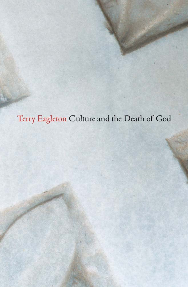 Culture and the Death of God [Hardcover] Eagleton, Terry