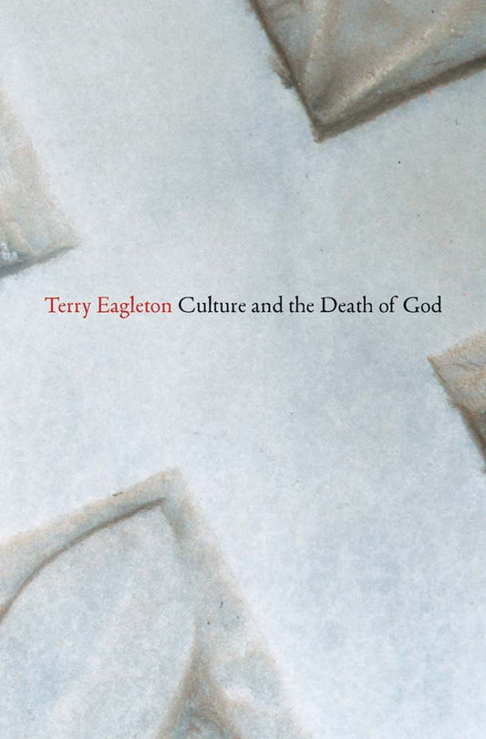Culture and the Death of God [Hardcover] Eagleton, Terry