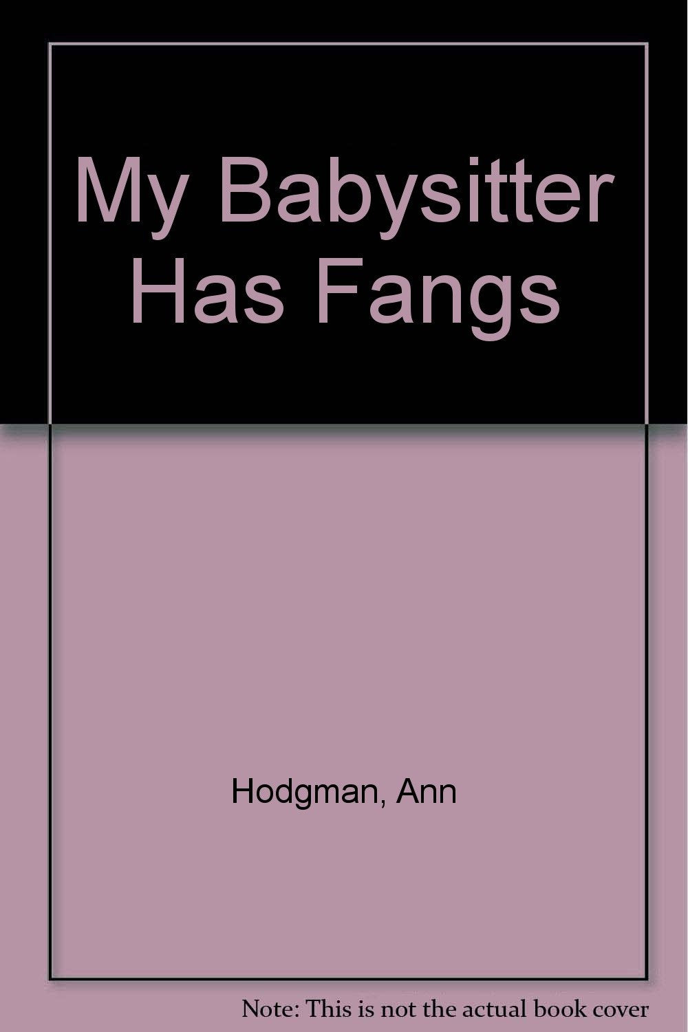 My Babysitter Has Fangs Hodgman, Ann