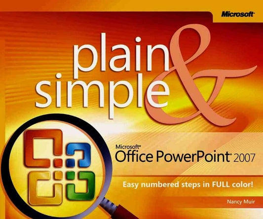 Microsoft Office PowerPoint 2007 Plain and Simple Muir, Nancy