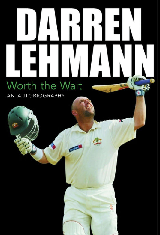 Darren Lehmann: Worth the Wait [Hardcover] Lehmann, Darren