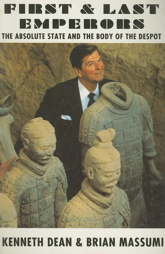 First & Last Emporers: The Absolute State and the Body of the Despot Dean, Kenneth and Massumi, Brian