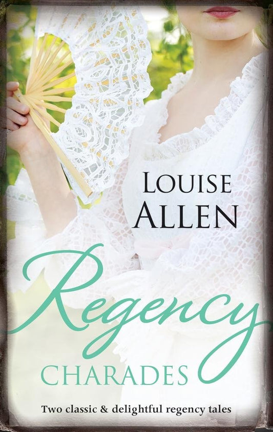 REGENCY CHARADES Louise Allen