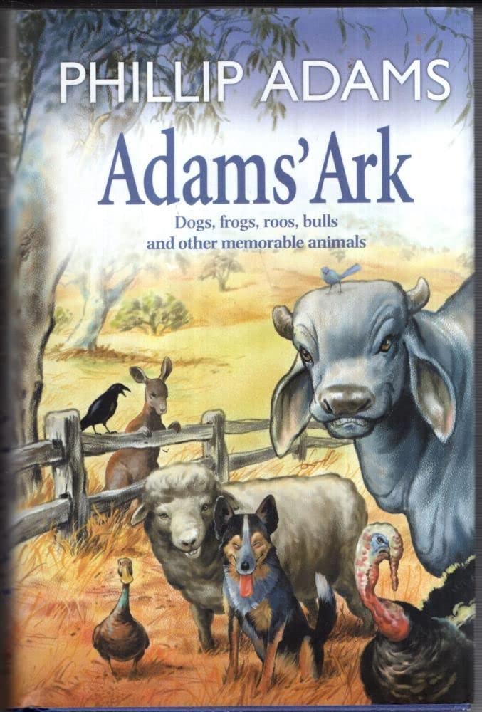 Adam's Ark: Dogs, Frogs, Roos, Bulls and Other Memorable Animals