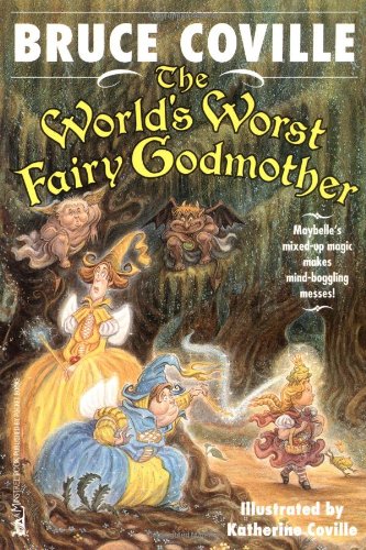 The World's Worst Fairy Godmother Coville, Bruce and Coville, Katherine