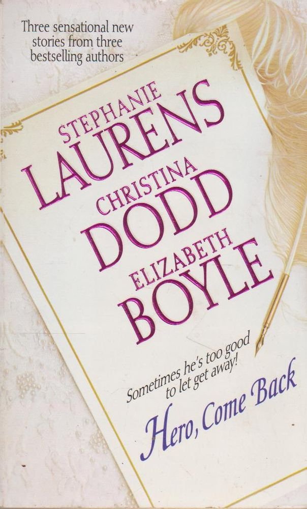Hero, Come Back [Mass Market Paperback] Dodd, Christina; Laurens, Stephanie and Boyle, Elizabeth