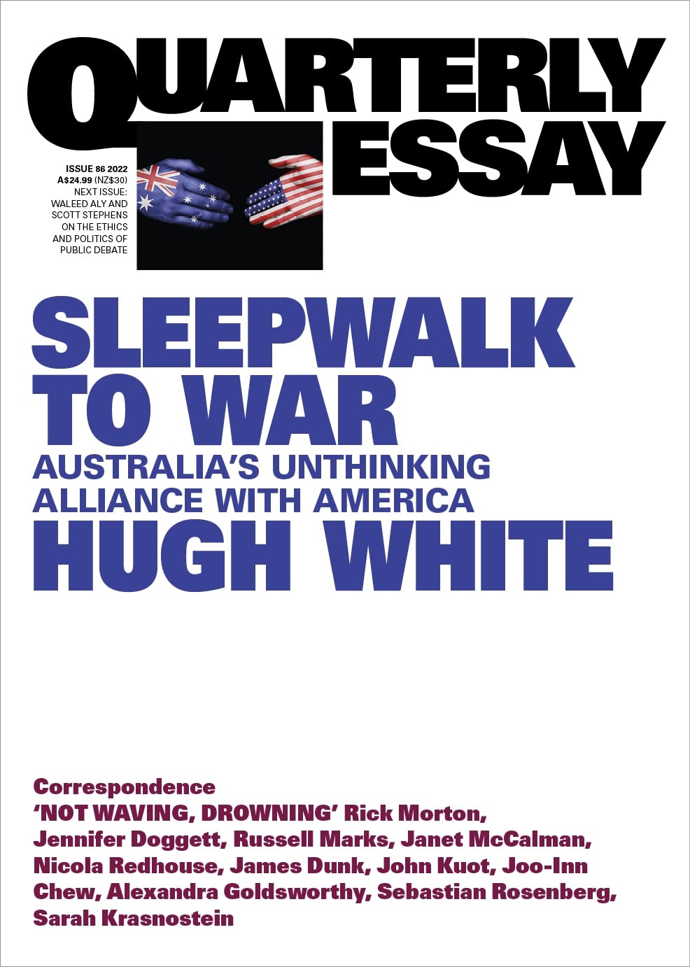 Sleepwalk to War: Australia's Unthinking Alliance with America: Quarterly Essay 86 [Paperback] White, Hugh