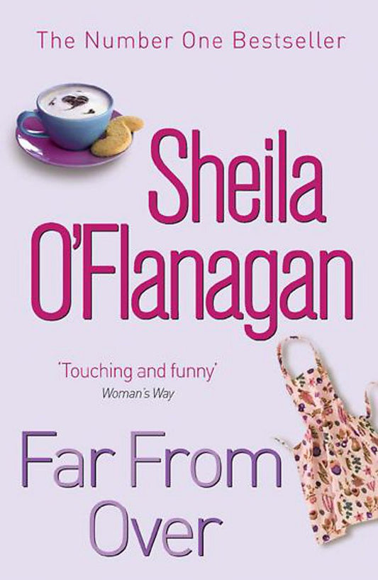Far From Over: A refreshing romance novel of humour and warmth O'Flanagan, Sheila