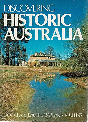 Discovering Historic Australia [Paperback] Baglin Douglass, Mullins Barbara