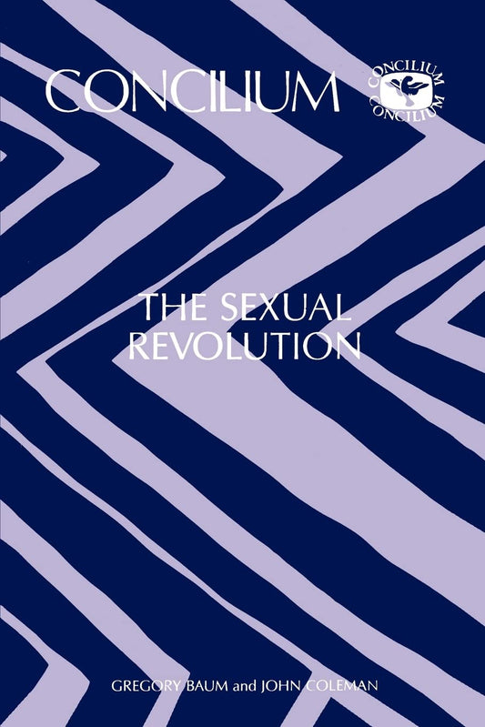 Concilium 173: The Sexual Revolution [Paperback] Baum, Gregory and Coleman, John