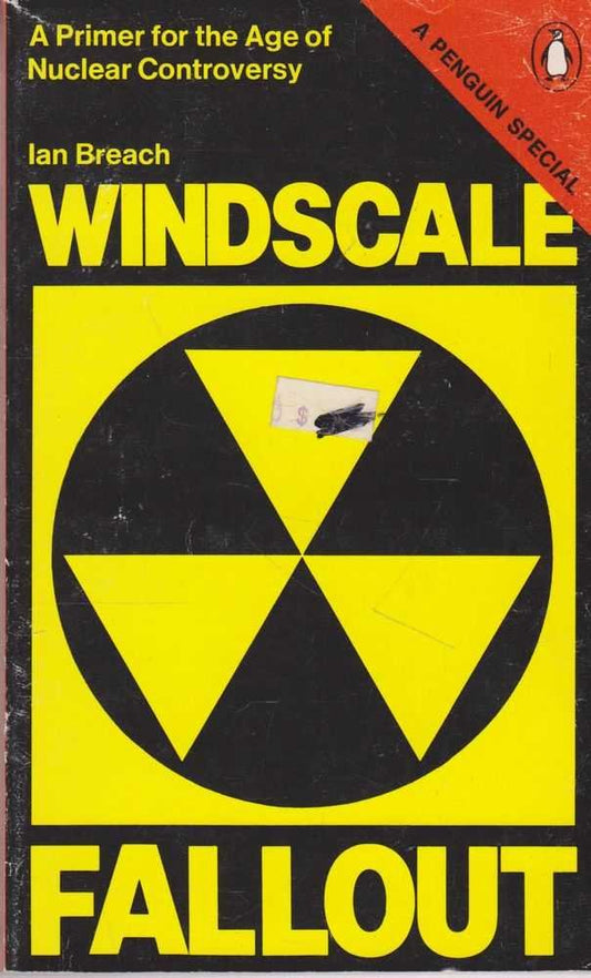 Windscale Fallout: A Primer For the Age of Nuclear Controversy Breach, Ian