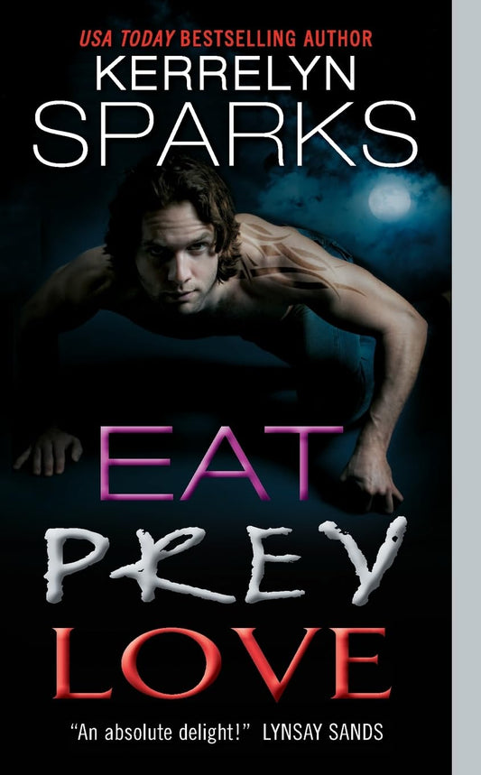 Eat Prey Love: 9 [Mass Market Paperback] Kerrelyn Sparks