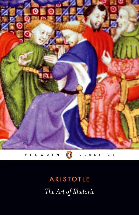 The Art of Rhetoric [Paperback] Aristotle