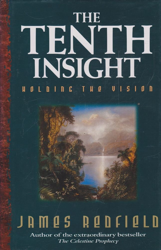 The Tenth Insight: The Celestine Prophecy Revealed [Hardcover]