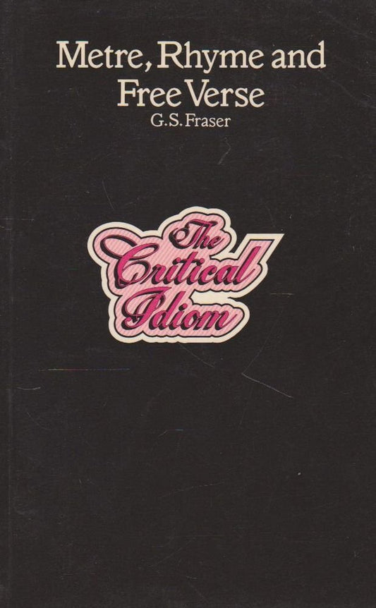 Metre, Rhyme and Free Verse Fraser, G. S.